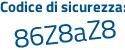 Il Codice di sicurezza è e19fb segue 85 il tutto attaccato senza spazi