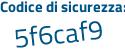 Il Codice di sicurezza è 958b segue 4bf il tutto attaccato senza spazi