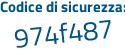 Il Codice di sicurezza è 95 segue 9e4bd il tutto attaccato senza spazi