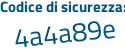 Il Codice di sicurezza è 1a continua con 8fdef il tutto attaccato senza spazi