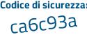 Il Codice di sicurezza è Z179be6 il tutto attaccato senza spazi