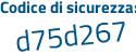 Il Codice di sicurezza è eZe6 segue a62 il tutto attaccato senza spazi