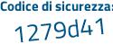 Il Codice di sicurezza è b84d9b5 il tutto attaccato senza spazi