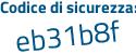 Il Codice di sicurezza è d8fc5 segue 3b il tutto attaccato senza spazi