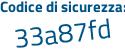 Il Codice di sicurezza è Z36d56c il tutto attaccato senza spazi