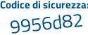 Il Codice di sicurezza è 5a poi 34226 il tutto attaccato senza spazi