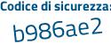 Il Codice di sicurezza è b1a3f4b il tutto attaccato senza spazi