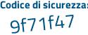 Il Codice di sicurezza è dZ32b continua con 4d il tutto attaccato senza spazi