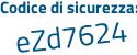 Il Codice di sicurezza è d258f3e il tutto attaccato senza spazi