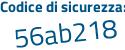 Il Codice di sicurezza è Z2587b4 il tutto attaccato senza spazi