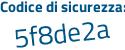 Il Codice di sicurezza è b7932dc il tutto attaccato senza spazi
