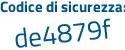 Il Codice di sicurezza è c segue abc24Z il tutto attaccato senza spazi