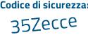 Il Codice di sicurezza è 58 segue bZ412 il tutto attaccato senza spazi