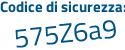 Il Codice di sicurezza è 7828c poi e1 il tutto attaccato senza spazi