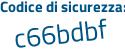 Il Codice di sicurezza è 41 poi 56f7a il tutto attaccato senza spazi