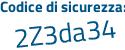 Il Codice di sicurezza è 4feb continua con 52b il tutto attaccato senza spazi