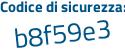 Il Codice di sicurezza è f poi 522cb2 il tutto attaccato senza spazi