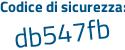 Il Codice di sicurezza è 68 continua con ea8b2 il tutto attaccato senza spazi