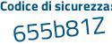 Il Codice di sicurezza è 28 continua con 9b4cf il tutto attaccato senza spazi