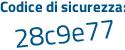 Il Codice di sicurezza è a6f2 poi ca6 il tutto attaccato senza spazi