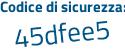 Il Codice di sicurezza è 7 continua con 2Z996e il tutto attaccato senza spazi
