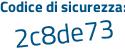 Il Codice di sicurezza è 3ec2 poi 72c il tutto attaccato senza spazi