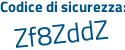 Il Codice di sicurezza è Zc segue 475fb il tutto attaccato senza spazi