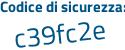 Il Codice di sicurezza è 576Z8 segue c5 il tutto attaccato senza spazi