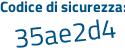 Il Codice di sicurezza è 523 segue 772Z il tutto attaccato senza spazi