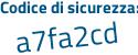 Il Codice di sicurezza è Zc segue 6bca7 il tutto attaccato senza spazi