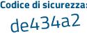 Il Codice di sicurezza è 34Z9474 il tutto attaccato senza spazi