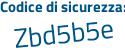 Il Codice di sicurezza è 35Z3a segue 45 il tutto attaccato senza spazi
