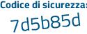 Il Codice di sicurezza è b poi 62739d il tutto attaccato senza spazi