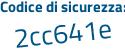 Il Codice di sicurezza è 3 poi Z81b95 il tutto attaccato senza spazi
