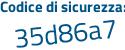 Il Codice di sicurezza è 7b1c54Z il tutto attaccato senza spazi