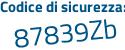 Il Codice di sicurezza è 4e6b segue ab7 il tutto attaccato senza spazi