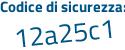 Il Codice di sicurezza è 5 segue 6aef9c il tutto attaccato senza spazi