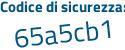 Il Codice di sicurezza è Zca7d17 il tutto attaccato senza spazi