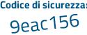 Il Codice di sicurezza è e2f poi 828f il tutto attaccato senza spazi