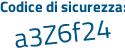 Il Codice di sicurezza è e2543 segue 25 il tutto attaccato senza spazi