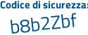Il Codice di sicurezza è a1Z287b il tutto attaccato senza spazi