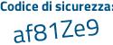 Il Codice di sicurezza è 99ed43a il tutto attaccato senza spazi