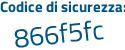 Il Codice di sicurezza è dcf536b il tutto attaccato senza spazi