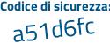 Il Codice di sicurezza è b1 poi 26Zfc il tutto attaccato senza spazi