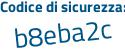 Il Codice di sicurezza è e2e6f segue 37 il tutto attaccato senza spazi