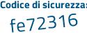 Il Codice di sicurezza è 3294 segue 9fd il tutto attaccato senza spazi