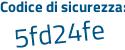 Il Codice di sicurezza è 914Z5e2 il tutto attaccato senza spazi