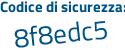 Il Codice di sicurezza è a poi d5664b il tutto attaccato senza spazi