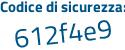 Il Codice di sicurezza è 47def poi 4e il tutto attaccato senza spazi