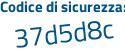 Il Codice di sicurezza è 54Z continua con 3562 il tutto attaccato senza spazi